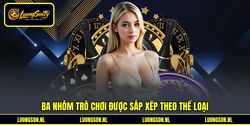Ba nhóm trò chơi được sắp xếp theo thể loại