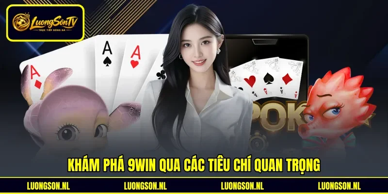 Khám phá 9win qua các tiêu chí quan trọng