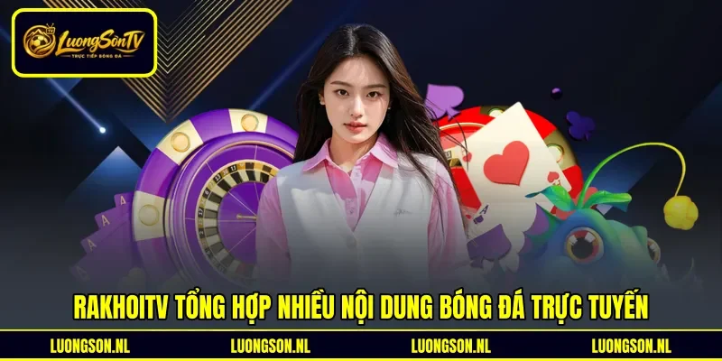 Rakhoitv tổng hợp nhiều nội dung bóng đá trực tuyến